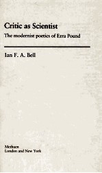 CRITIC AS SCIENTIST THE MODERNIST POETICS OF EZRA POUND