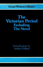 THE VICTORIAN PERIOD EXCLUDING THE NOVEL