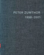 PETER ZUMTHOR 1998-2001 BUILDINGS AND PROJECTS VOLUME 3