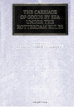 THE CARRIAGE OF GOODS BY SEA UNDER THE ROTTERDAM RULES