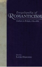 ENCYCOLPEDIA OF ROMANTICISM CULTURE IN BRITAIN 1780S-1830S