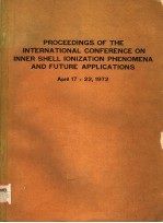 PROCEEDINGS OF THE INTERNATIONAL CONFERENCE ON INNER SHELL IONIZATION PHENOMENA AND FUTURE APPLICATI