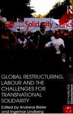 GLOBAL RESTRUCTURING LABOUR AND THE CHALLENGES FOR TRANSNATIONAL SOLIDARITY