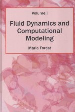 FLUID DYNAMICS AND COMPUTATIONAL MODELING VOLUME I