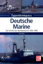 Typenkompass Deutsche Marine Die Schiffe der Bundesmarine 1956-1990