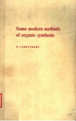 SOME MODERN METHODS OF ORGANIC SYNTHESIS