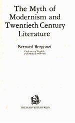 THE MYTH OF MODERNISM AND TWENTIETH CENTURY LITERATURE