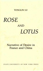 ROSE AND LOTUS NARRTIVE OF DESIRE IN FRANCE AND CHINA