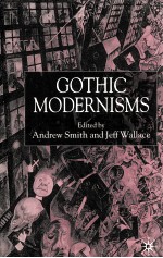 GOTHIC MODERNISMS