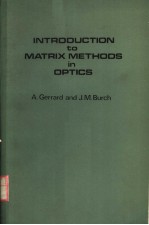 INTRODUCTION TO MATRIX METHODS IN OPTICS