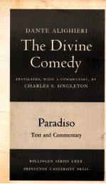 DANTE ALIGHIERI THE DIVINE COMEDY TRANSLATED WITH A COMMENTARY BY CHARLES S.SINGLETON