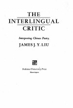 THE INTERLINGUAL CRITIC INTERPRETING CHINESE POETRY