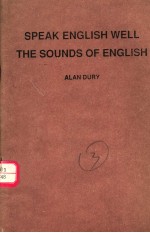 SPEAK ENGLISH WELL THE SOUNDS OF ENGLISH