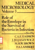 MEDICAL MICROBIOLOGY VOLUME 3 ROLE OF THE ENVELOPE IN THE SURVIVAL OF BACTERIA IN INFECTION