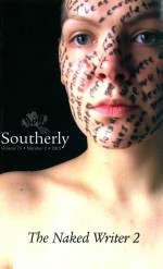 SOUTHERLY  VOLUME 75·NUMBER 3·2015  THE NAKED WRITER 2