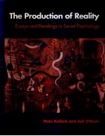 THE PRODUCTION OF REALITY:ESSAYS AND READINGS IN SOCIAL PSYCHOLOGY