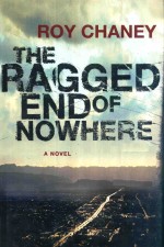 THE RAGGED END OF NOWHERE