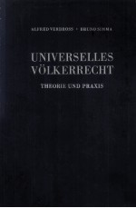 UNIVERSELLES VOLKERRECHT THEORIE UND PRAXIS