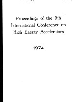 PROCEEDINGS OF THE 9TH INTERNATIONAL CONFERENCE ON HIGH ENERGY ACCELERATORS