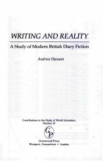 WRITING AND REALITY A STUDY OF MODERN BRITISH DIARY FICTION