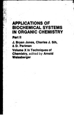 APPLICATIONS OF BIOCHEMICAL SYSTEMS IN ORGANIC CHEMISTRY  PART 2 VOLUME 10 IN TECHNIQUES OF CHEMISTR