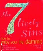 THE 7 LIVELY SINS:HOW TO ENJOY YOUR LIFE