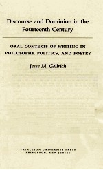 DISCOURSE AND DOMINION IN THE FOURTEENTH CENTURY ORAL CONTEXTS OF WRITING IN PHILOSOPHY POLITICS AND