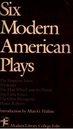 SIX MODERN AMERICAN PLAYS