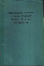 COMPUTATIONAL ADVANCES IN ORGANIC CHEMISTRY：MOLECULAR STRUCTURE AND REACTIVITY