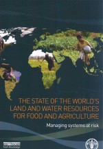 THE STATE OF THE WORLD'S LAND AND WATER RESOURCES FOR FOOD AND AGRICULTURE MANAGING SYSTEMS AT RISK