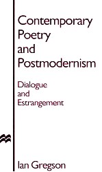 CONTEMPORARY POETRY AND POSTMODERNISM DIALOGUE AND ESTRANGEMENT