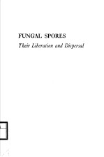 FUNGAL SPORES THEIR LIBERATION AND DISPERSAL