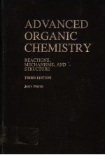 ADVANCED ORGANIC CHEMISTRY：REACTIONS MECHANISMS AND STRUCTURE  THIRD EDITION