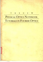 THE NEW PHYSICAL OPTICS NOTEBOOK:TUTORIALS IN FOURIER OPTICS