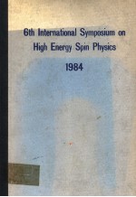 6TH INTERNATIONAL SYMPOSIUM ON HIGH ENERGY SPIN PHYSICS 1984