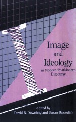 IMAGE AND IDEOLOGY IN MODERN/POSTMODERN DISCOURSE