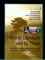 WORLD LITERATURE AND ITS TIMES VOLUME 3 BRITISH AND IRISH LITERATURE AND ITS TIMES；CELTIC MIGRATIONS