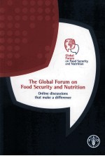 THE GLOBAL FORUM ON FOOD SECURITY AND NUTRITION ONLINE DISCUSSIONS THAT MAKE A DIFFERENCE