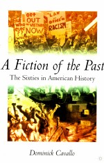 A FICTION OF THE PAST THE SIXTIES IN AMERICAN HISTORY