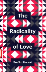 THE RADICALITY OF LOVE