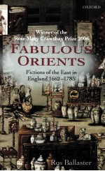 FABULOUS ORIENTS FICTIONS OF THE EAST IN ENGLAND 1662-1785