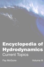 ENCYCLOPEDIA OF HYDRODYNAMICS:CURRENT TOPICS VOLUME III