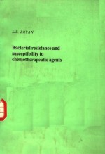 BACTERIAL RESISTANCE AND SUSCEPTIBILITY TO CHEMOTHERAPEUTIC AGENTS