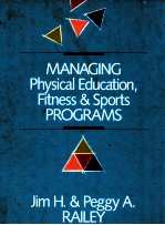 MANAGING PHYSICAL EDUCATION FITNESS AND SPORTS PROGRAMS