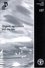 FAO LEGISLATIVE STUDY 107 ORGANIC AGRICULTURE AND THE LAW