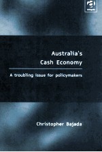 AUSTRALIA'S CASH ECONOMY:A TROUBLING ISSUE FOR POLICYMAKERS