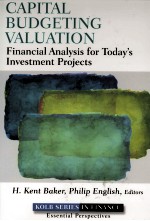 CAPITAL BUDGETING VALUATION FINANCIAL ANALYSIS FOR TODAY'S INVESTMENT PROJECTS