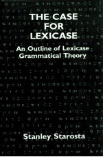 THE CASE FOR LEXICASE AN OUTLINE OF LEXICASE GRAMMATICAL THEORY