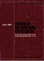 WORLD ECONOMIC OUTLOOK:A SURVEY BY THE STAFF OF THE INTERNATIONAL MINETARY FUND:APRIL 1987