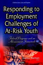 RESPONDING TO EMPLOYMENT CHALLENGES OF AT-RISK YOUTH FEDERAL PROGRAMS AND AN ADVANCEMENT FRAMEWORK